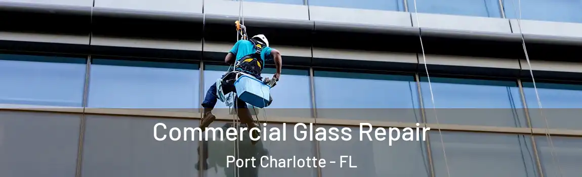 Commercial Glass Repair Port Charlotte - FL