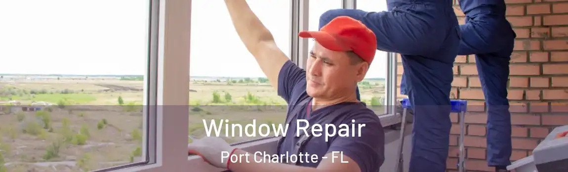 Window Repair Port Charlotte - FL